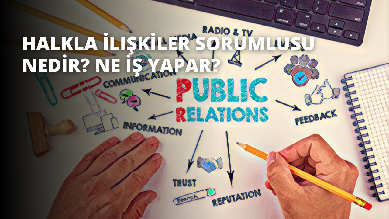 Halkla İlişkiler Sorumlusu Nedir? Ne İş Yapar?