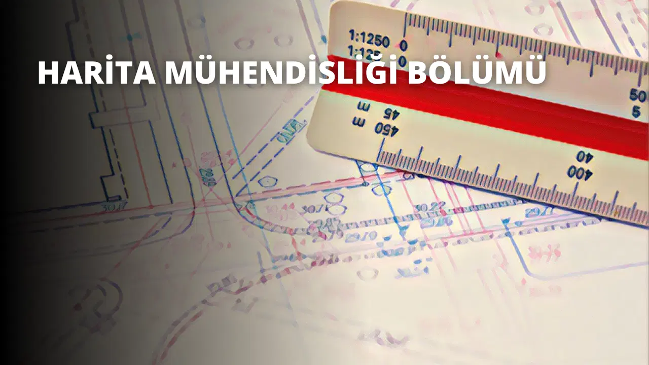 Harita Mühendisliği Bölümü