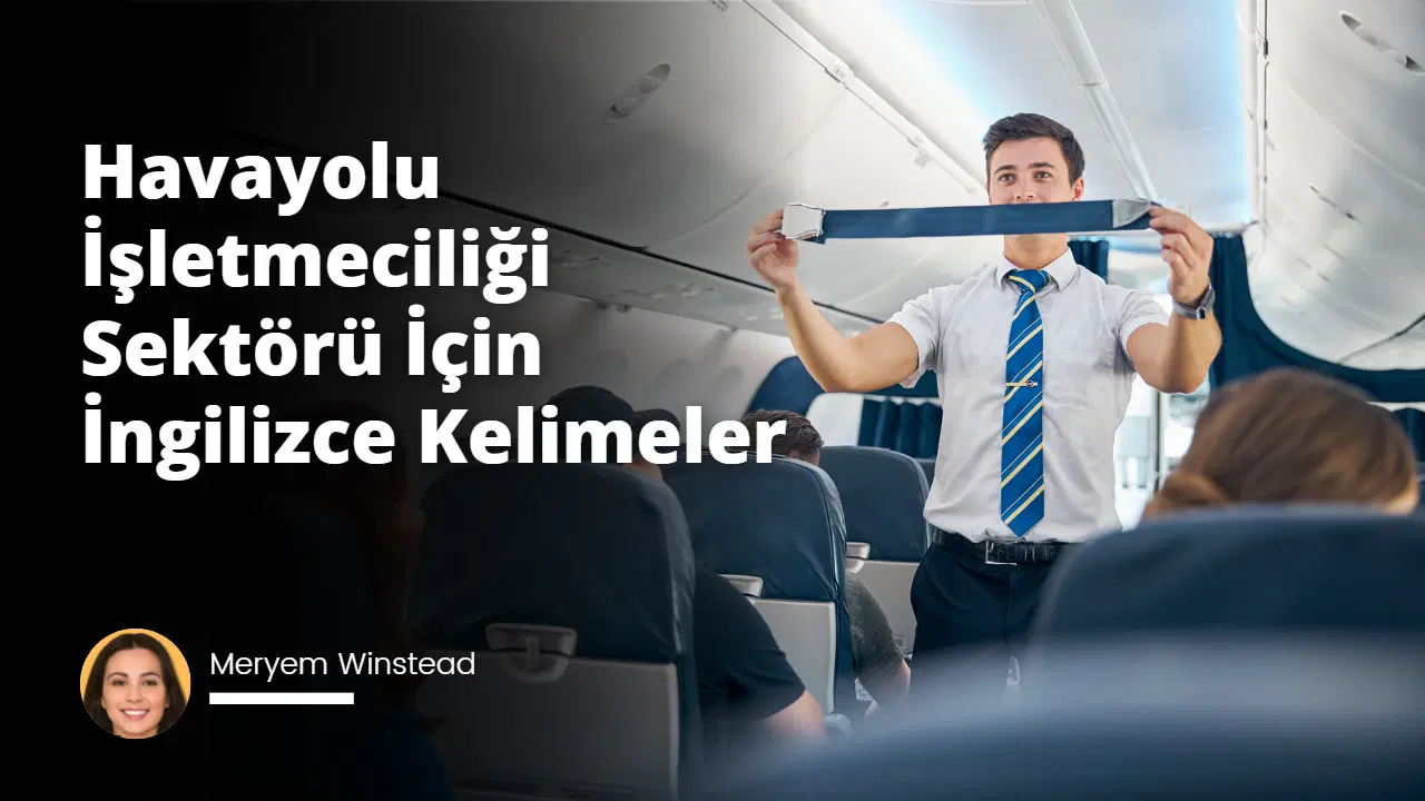 Havacılık Sektöründe Kullanılan İngilizce Kelimeler ve Anlamları