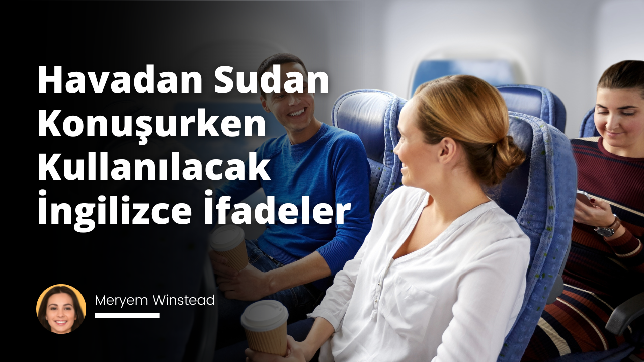 Havadan Sudan Konuşurken Kullanılacak İngilizce İfadeler