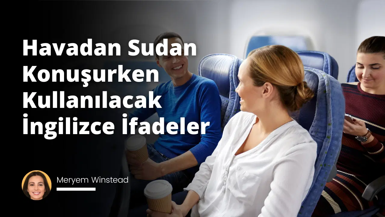 Havadan Sudan Konuşurken Kullanılacak İngilizce İfadeler