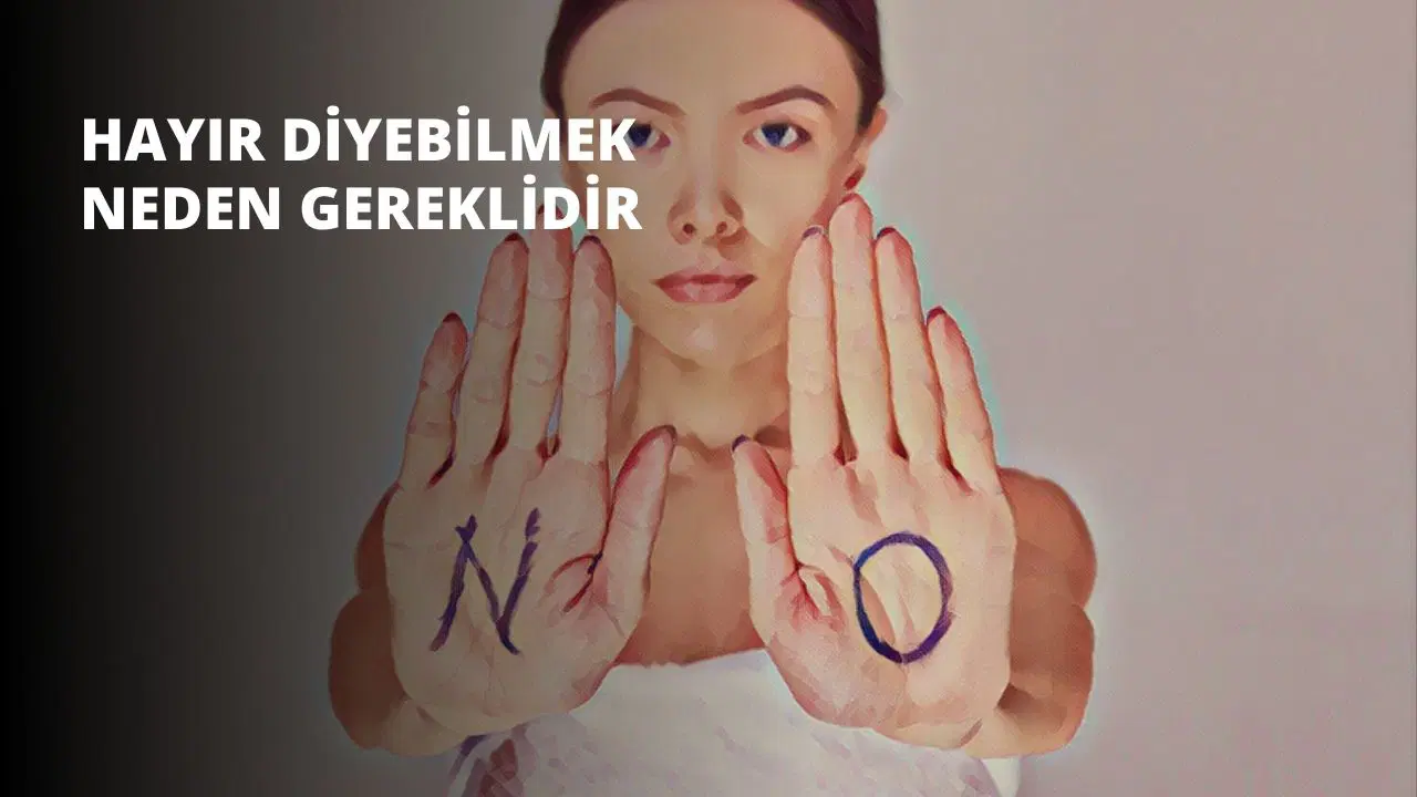 Hayır Diyebilmek Neden Gereklidir?