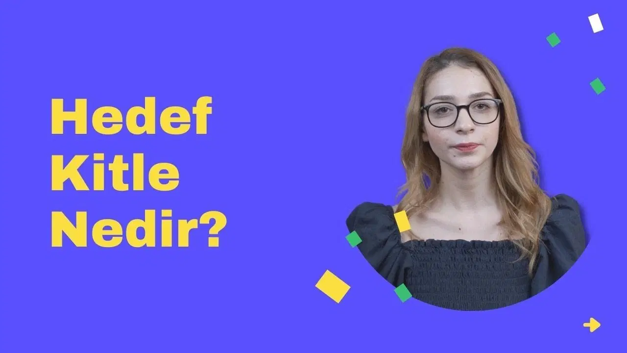 Hedef Kitle Nedir? Hedef Kitle Çeşitleri Nelerdir?