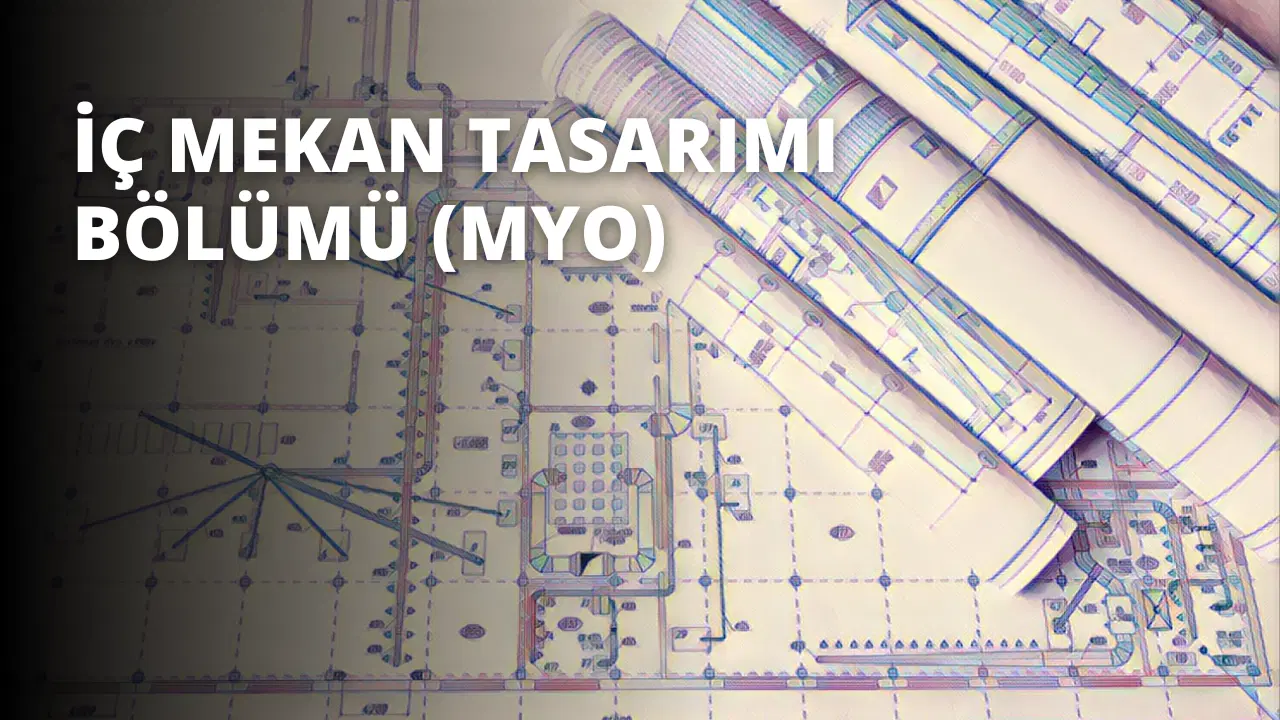İç Mekan Tasarımı Bölümü (MYO)