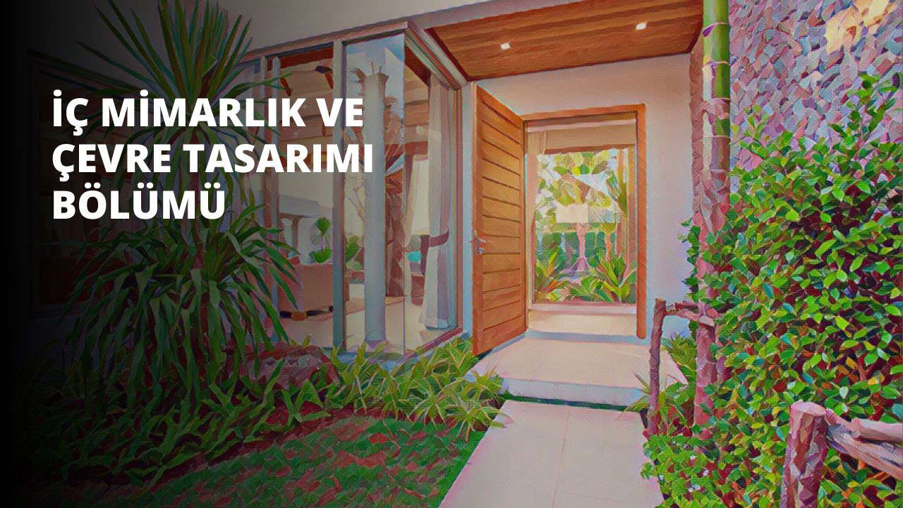 İç Mimarlık ve Çevre Tasarımı Bölümü | IIENSTITU