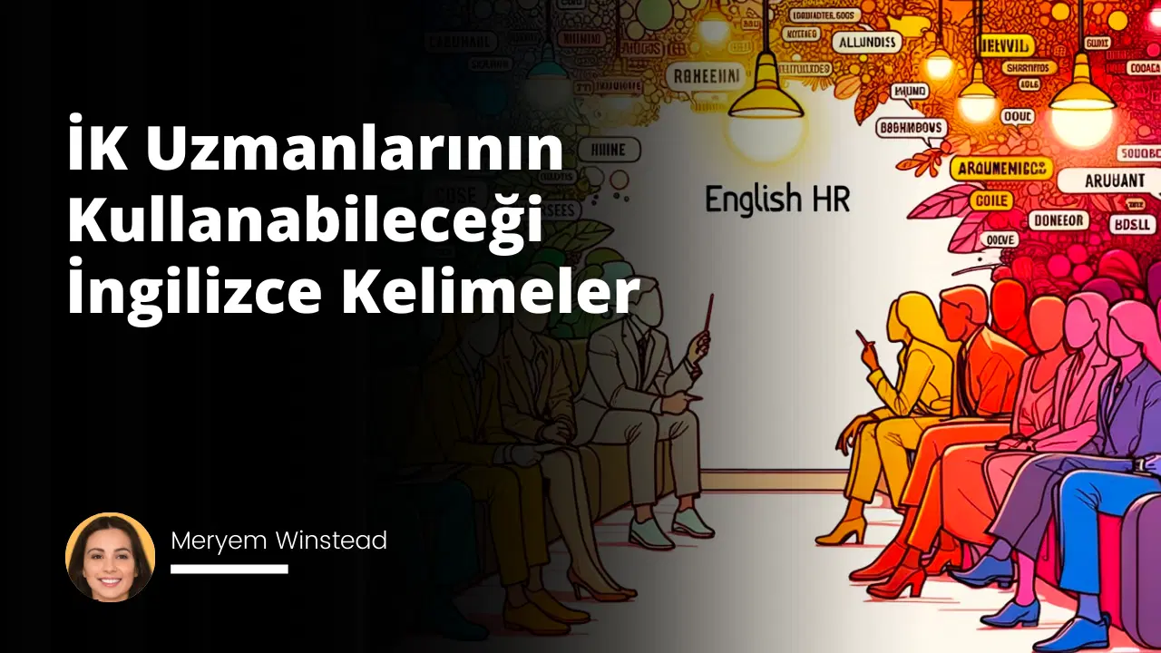 İK Uzmanlarının Kullanabileceği İngilizce Kelimeler