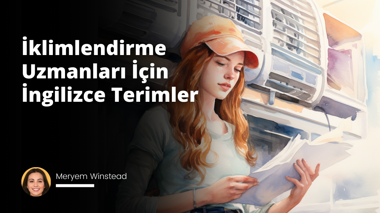 İklimlendirme Uzmanları İçin İngilizce Terimler
