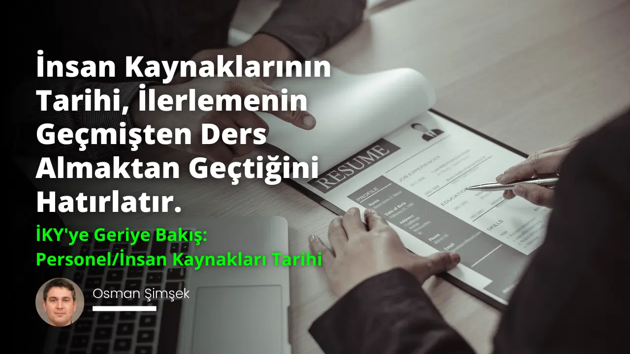 İKY'ye Geriye Bakış: Personel/İnsan Kaynakları Tarihi