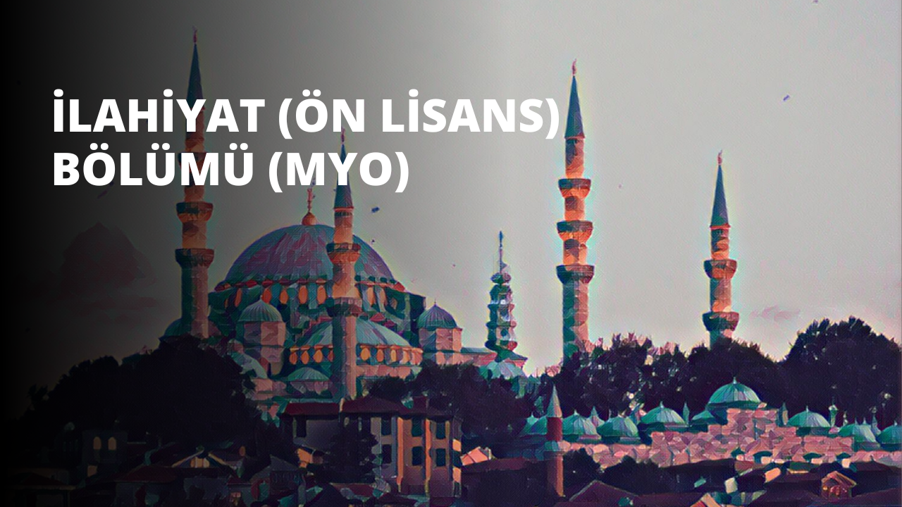 İlahiyat (Ön Lisans) Bölümü (MYO)