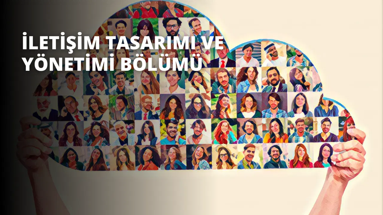 İletişim Tasarımı ve Yönetimi Bölümü