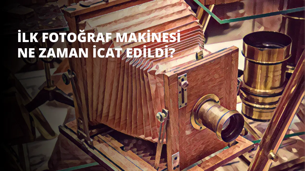 İlk Fotoğraf Makinesi Ne zaman İcat Edildi?