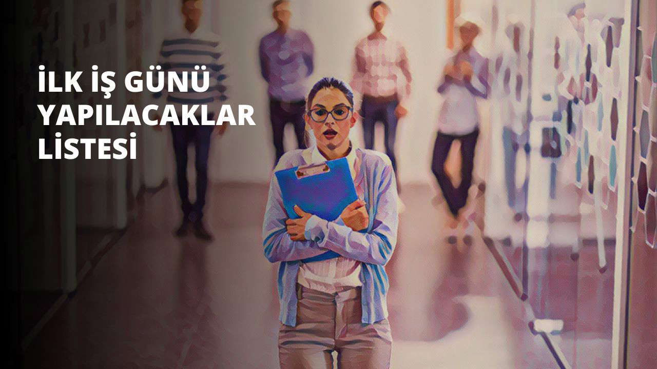 İlk İş Günü Yapılacaklar Listesi