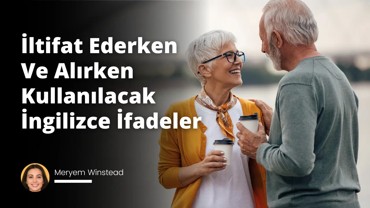 İltifat Ederken Ve Alırken Kullanılacak İngilizce İfadeler