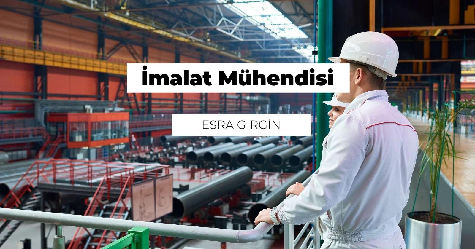 İmalat Mühendisi Nedir? Ne İş Yapar?