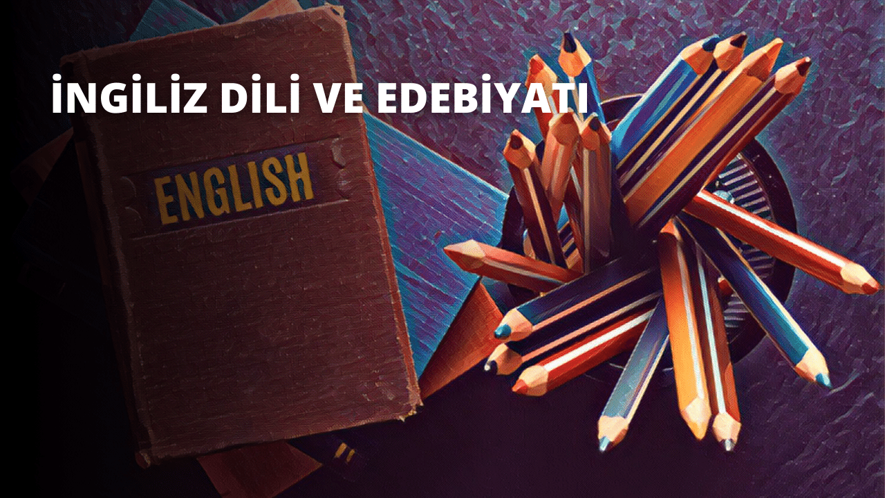 İngiliz Dili ve Edebiyatı