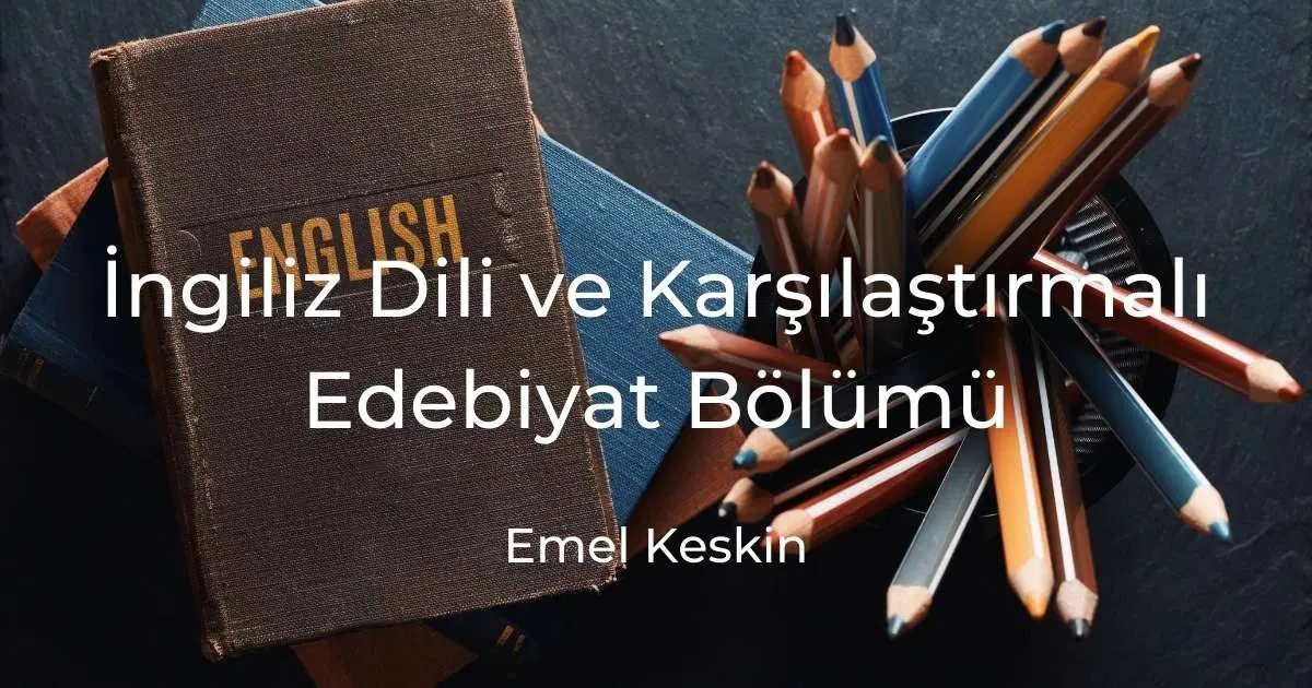 İngiliz Dili ve Karşılaştırmalı Edebiyat Bölümü