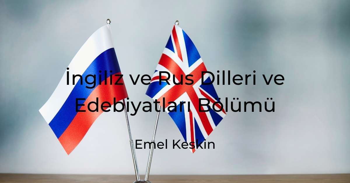 İngiliz ve Rus Dilleri ve Edebiyatları Bölümü