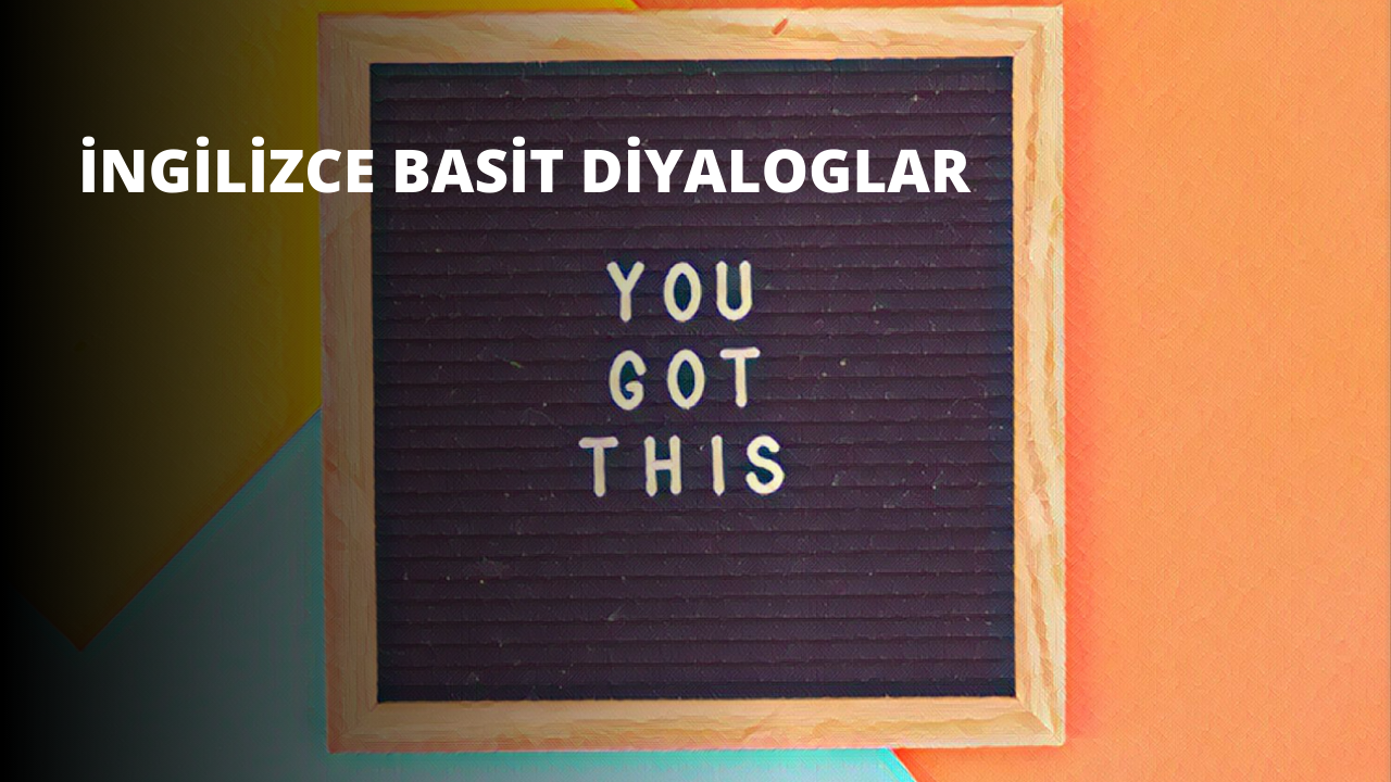 İngilizce Basit Diyaloglar