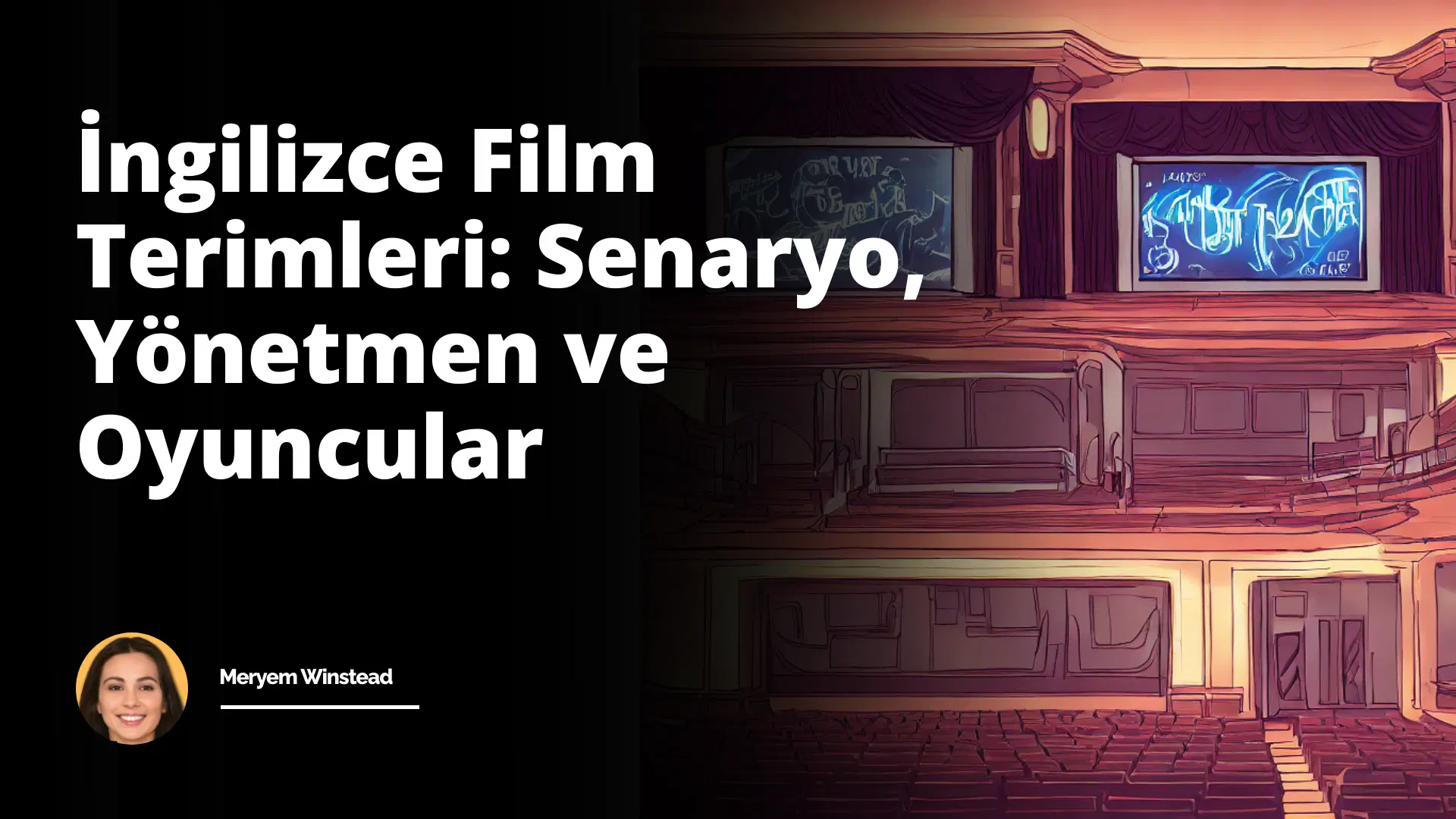 İngilizce Film Terimleri: Senaryo, Yönetmen ve Oyuncular