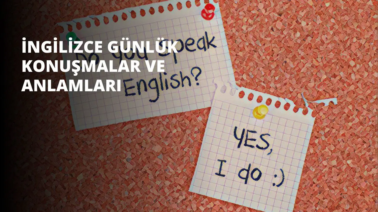 İngilizce Günlük Konuşmalar ve Anlamları
