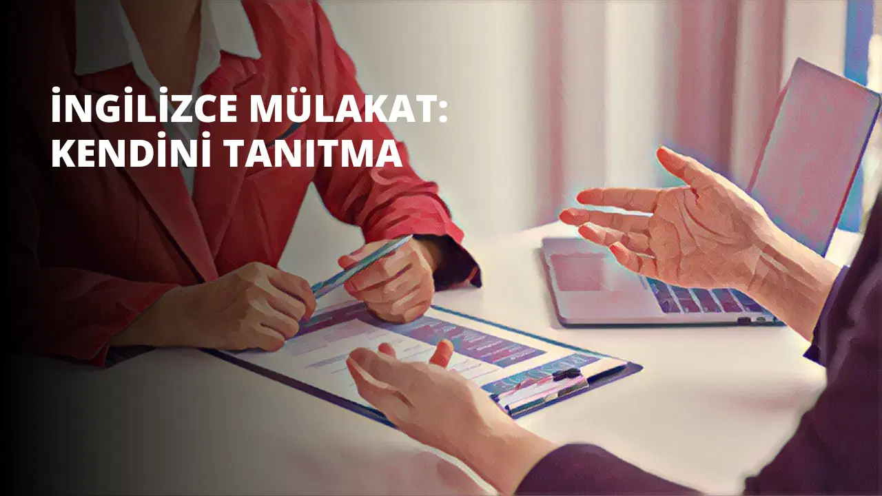 İngilizce Mülakat: Kendini Tanıtma
