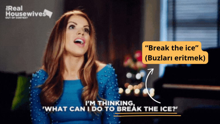 i'm thinking what can i do to break the ice? phrase örneği.