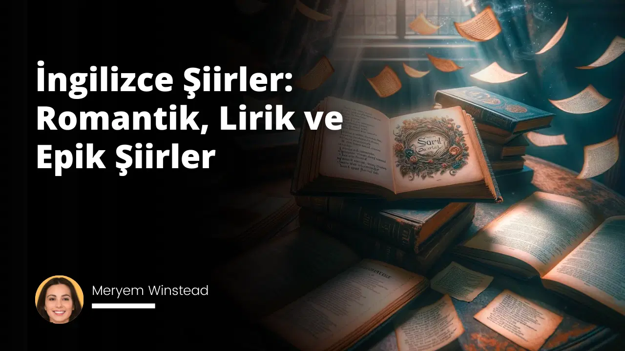 İngilizce Şiirler: Romantik, Lirik ve Epik Şiirler