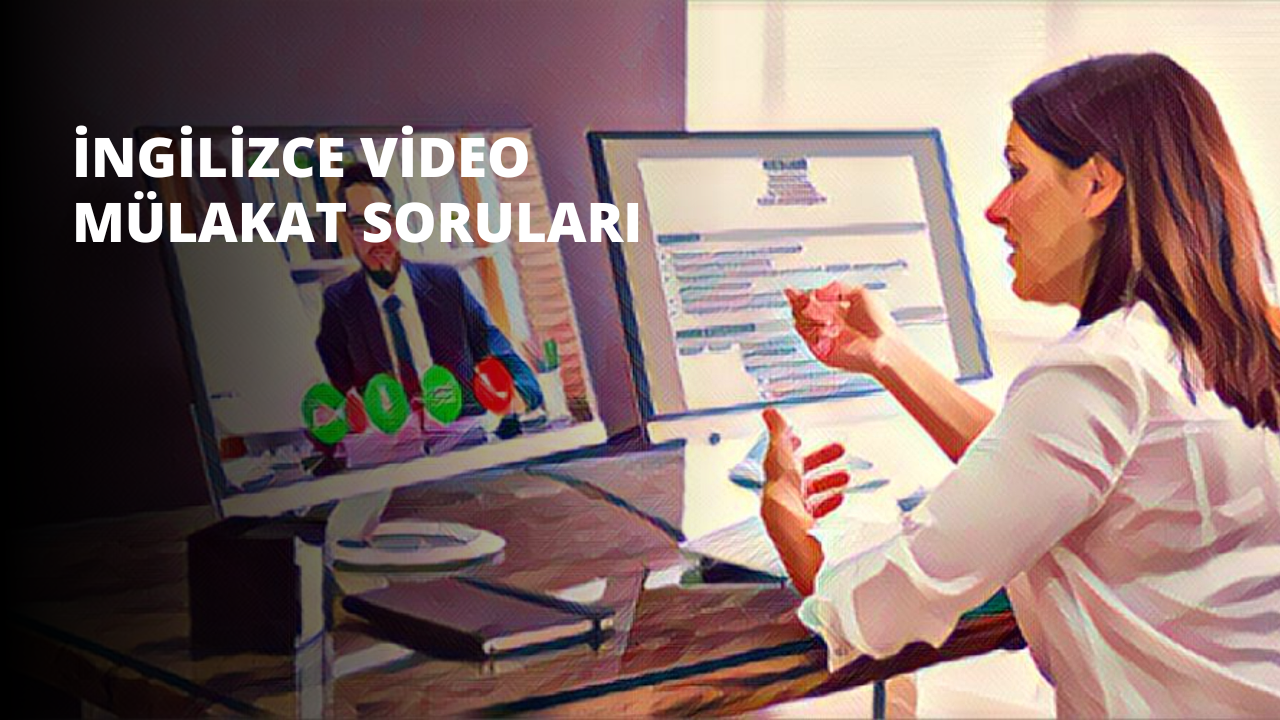 İngilizce Video Mülakat Soruları