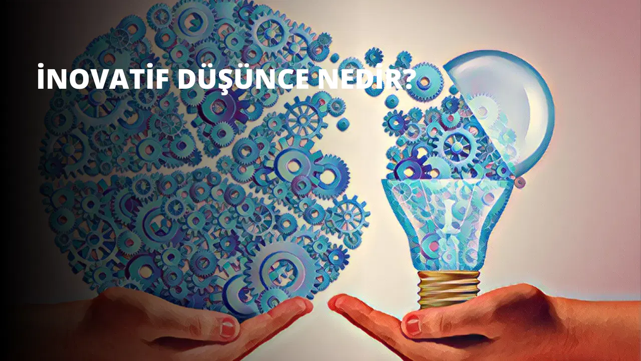 İnovatif Düşünce Nedir?