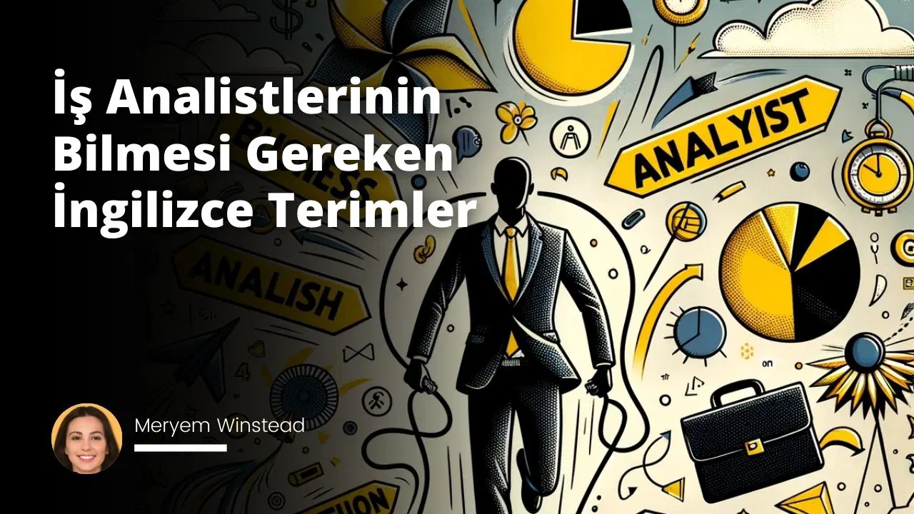 İş Analistlerinin Bilmesi Gereken İngilizce Terimler
