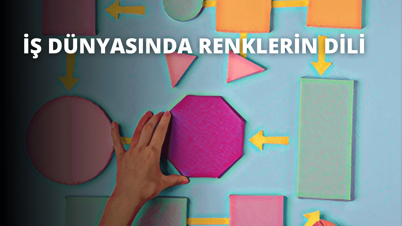 İş Dünyasında Renklerin Dili