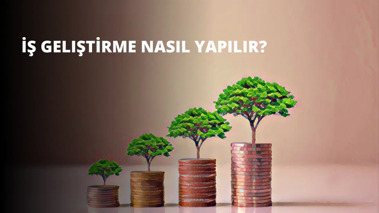 İş Geliştirme Nasıl Yapılır?