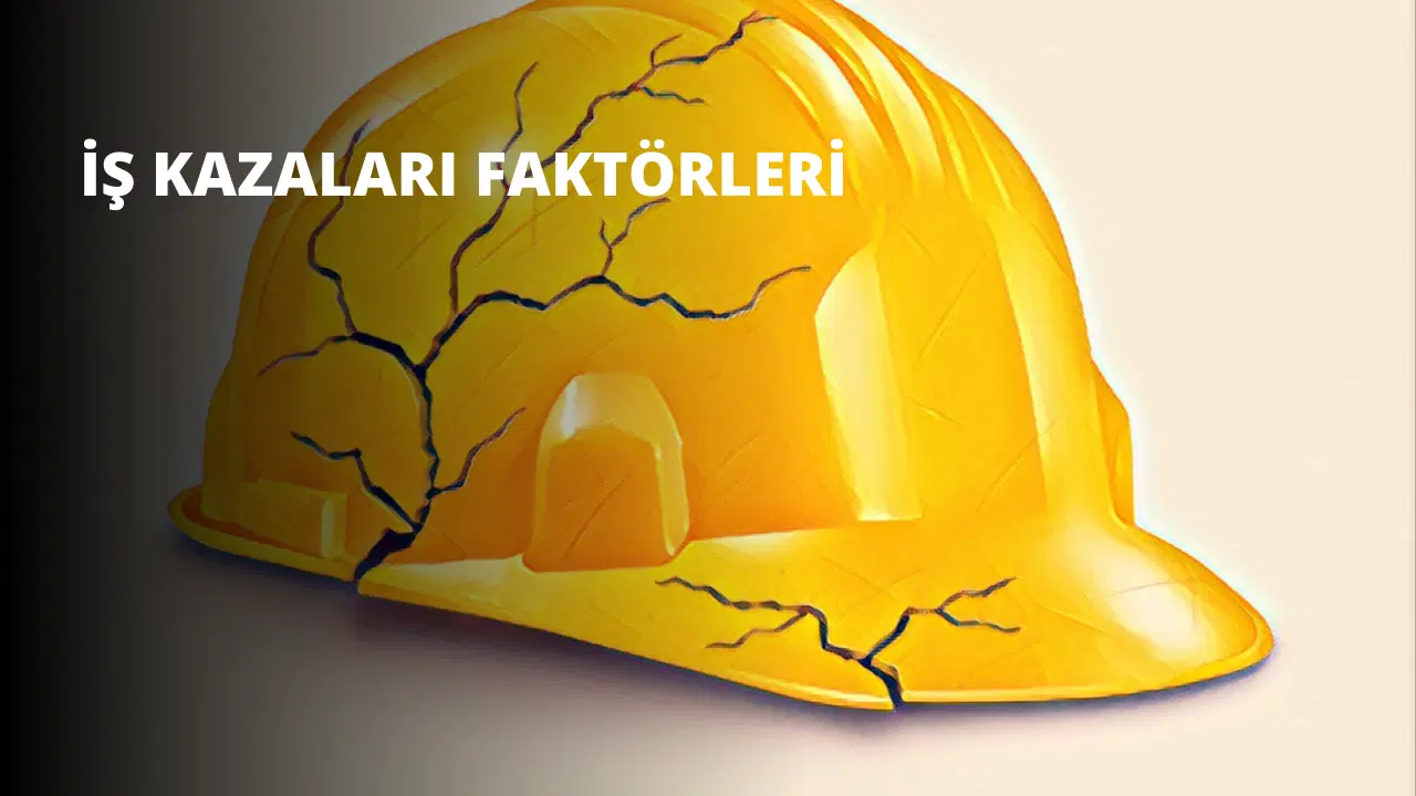 İş Kazaları Faktörleri