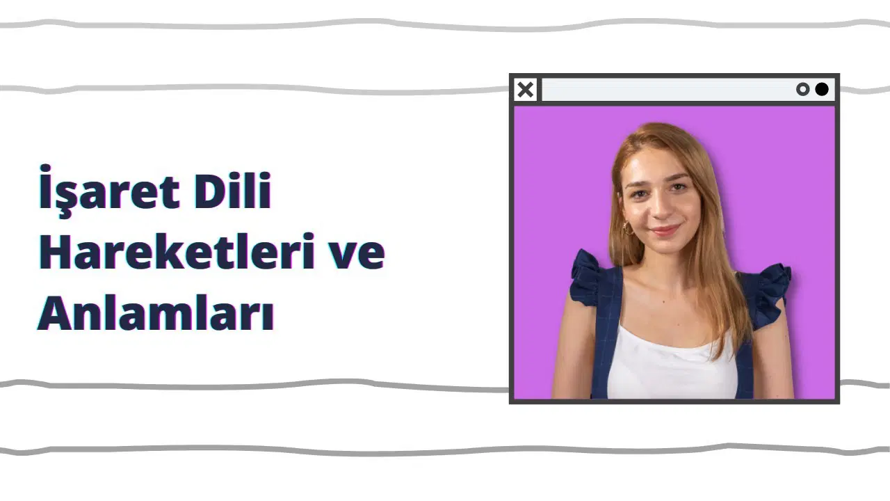 İşaret Dili Hareketleri ve Anlamları