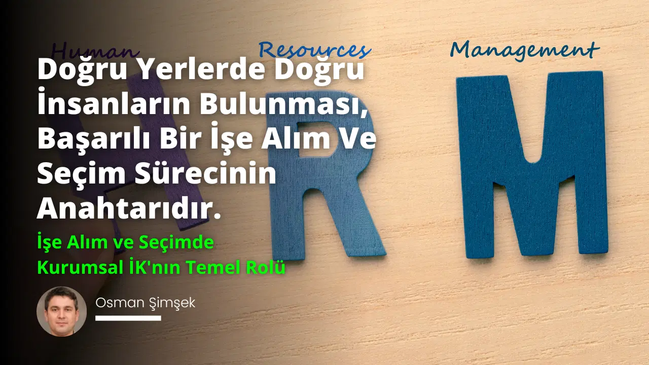 İşe Alım ve Seçimde Kurumsal İK'nın Temel Rolü