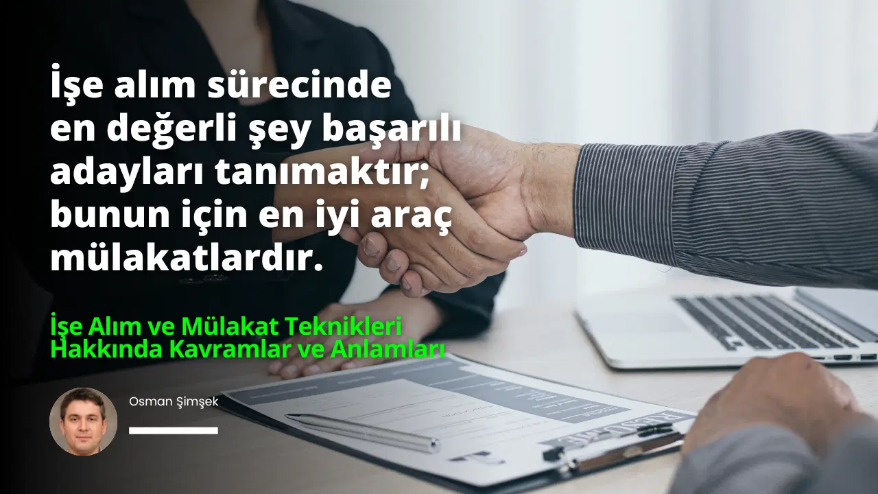 İşe Alım ve Mülakat Teknikleri Hakkında Kavramlar ve Anlamları