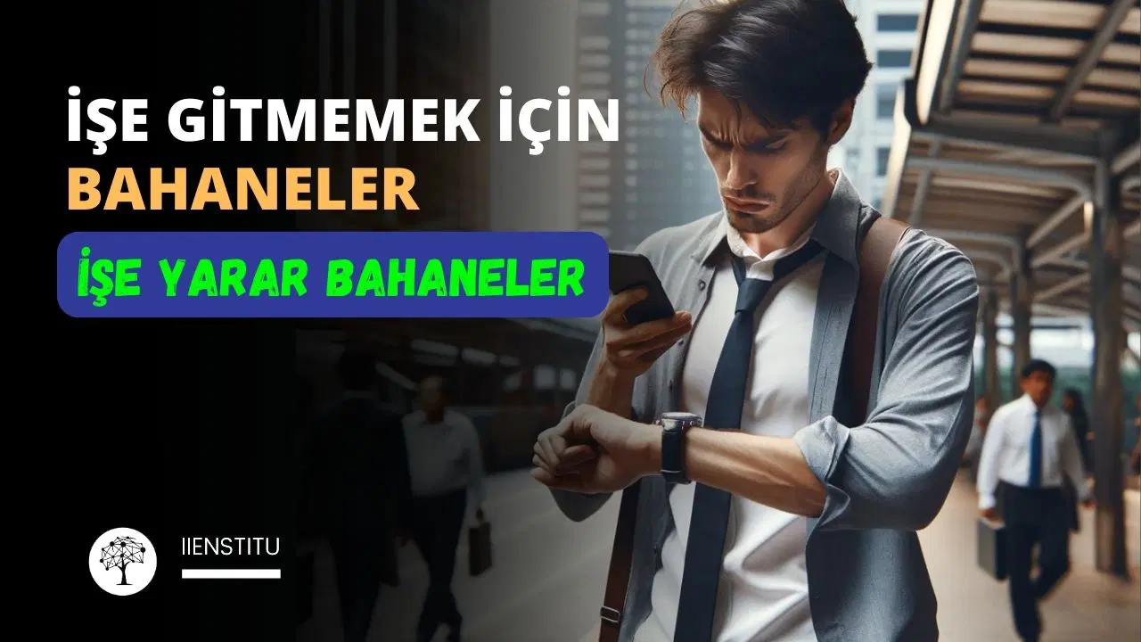 İşe Gitmemek İçin Bahaneler