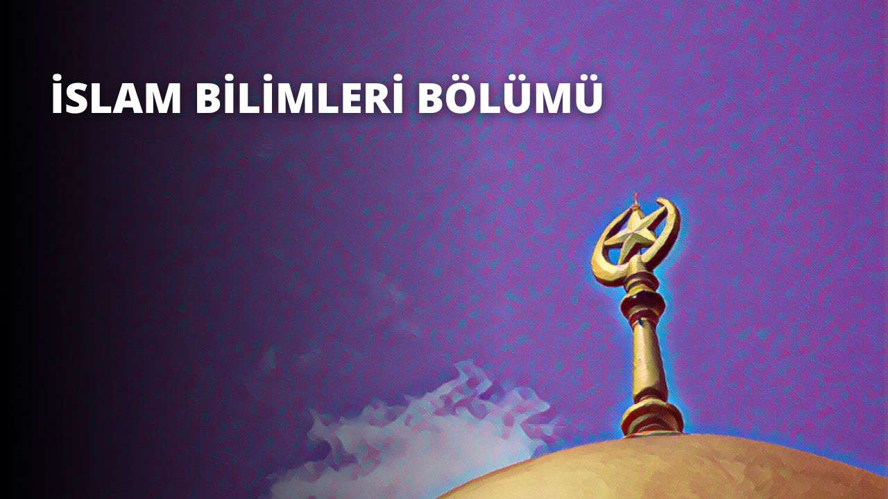 İslam Bilimleri Bölümü