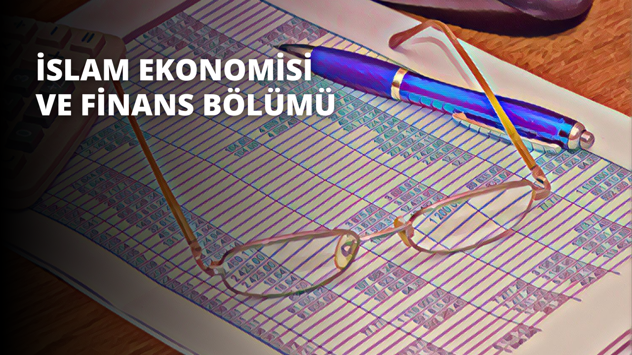 İslam Ekonomisi ve Finans Bölümü