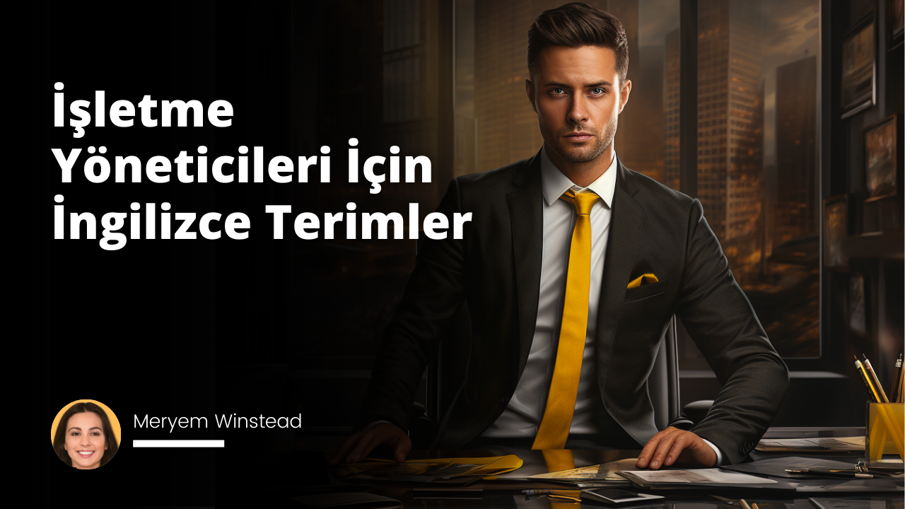 İşletme Yöneticileri İçin İngilizce Terimler