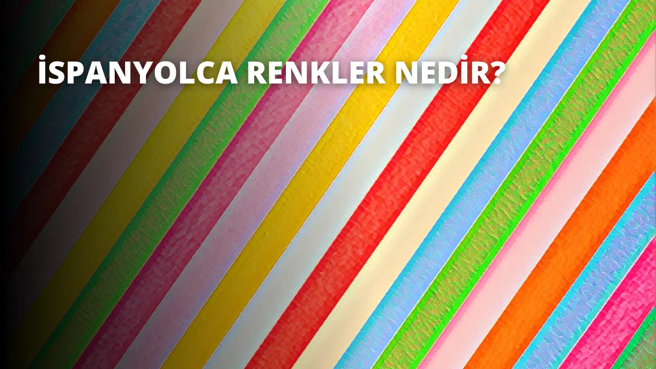İspanyolca Renkler Nedir?