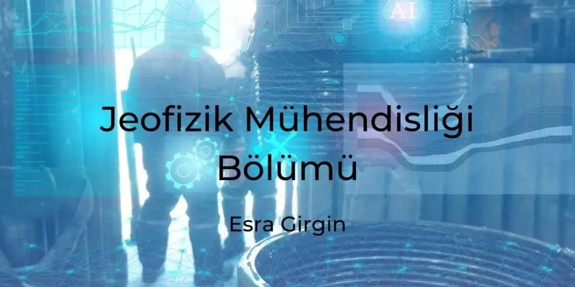 Jeofizik Mühendisliği Bölümü