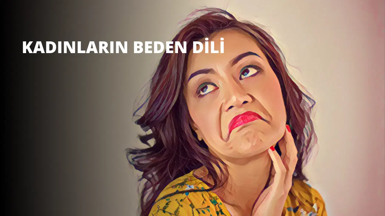 Kadınların Beden Dili