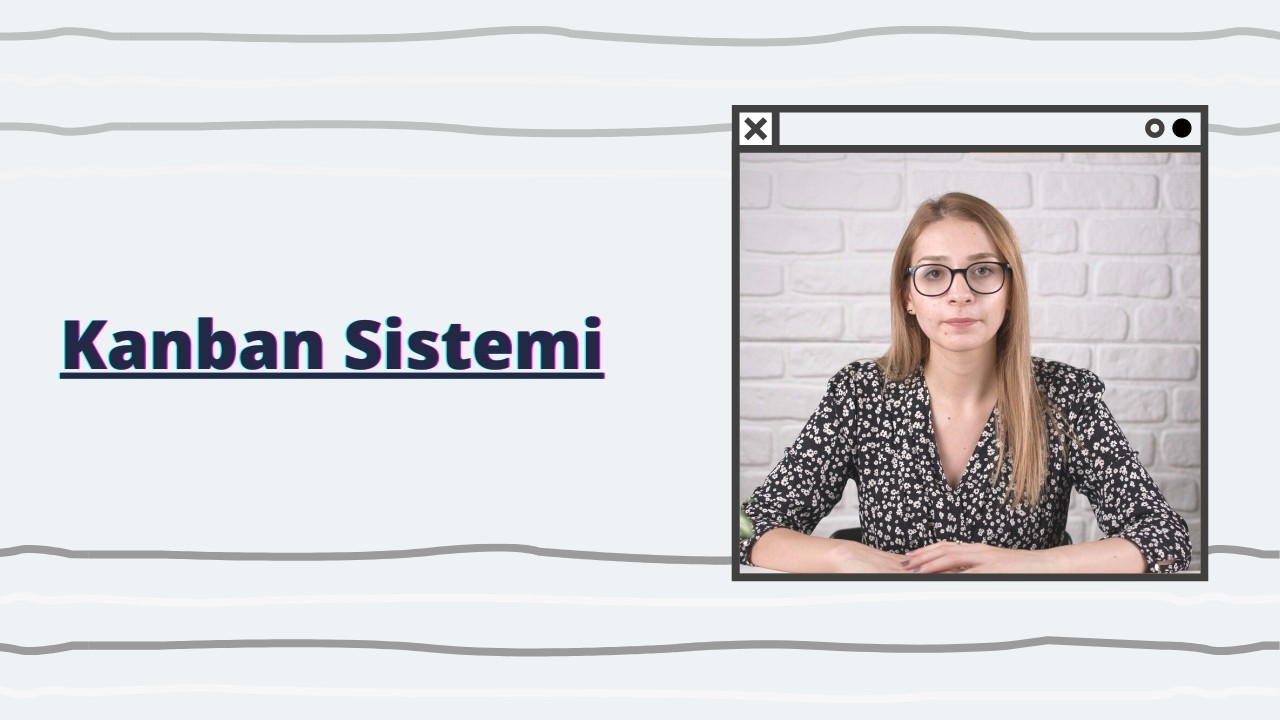 Kanban Sistemi Ve İşleyişi