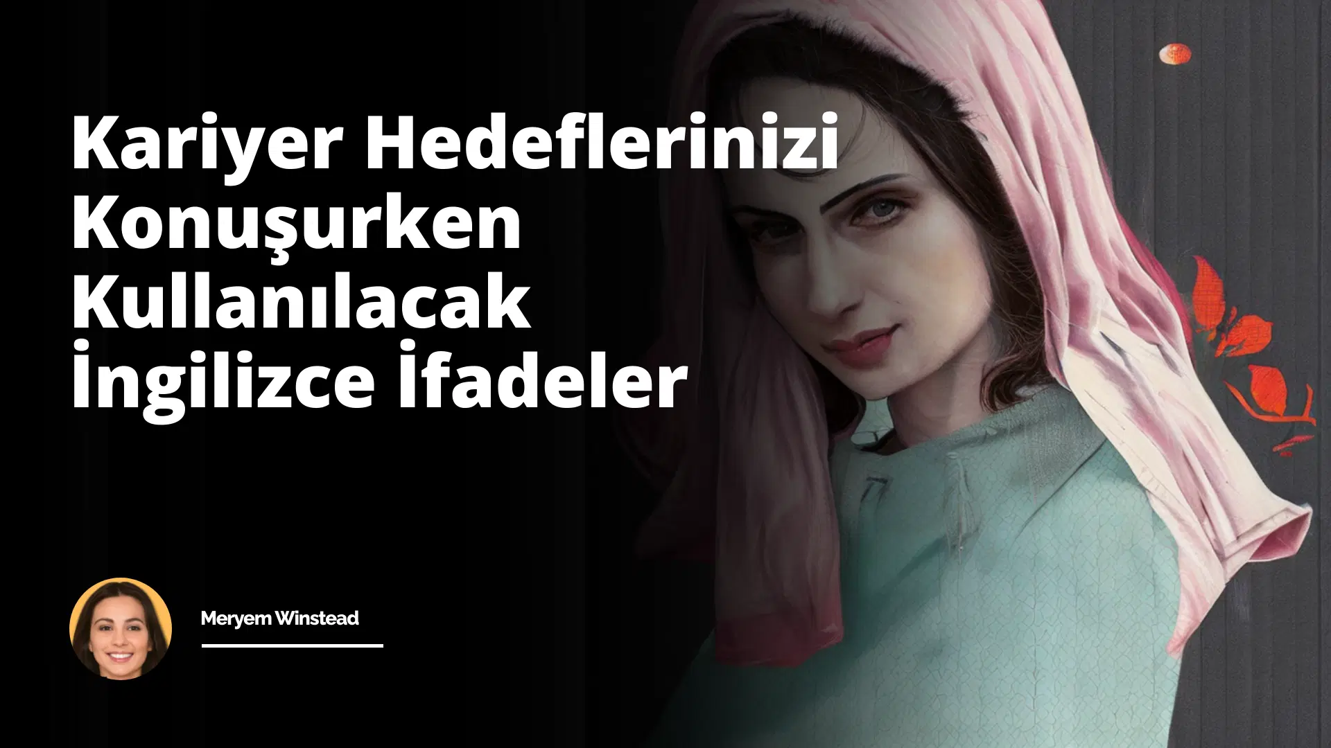 Kariyer Hedeflerinizi Konuşurken Kullanılacak İngilizce İfadeler