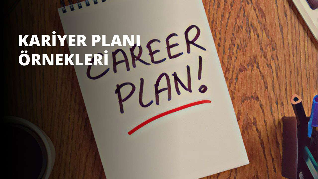 Kariyer Planı Örnekleri