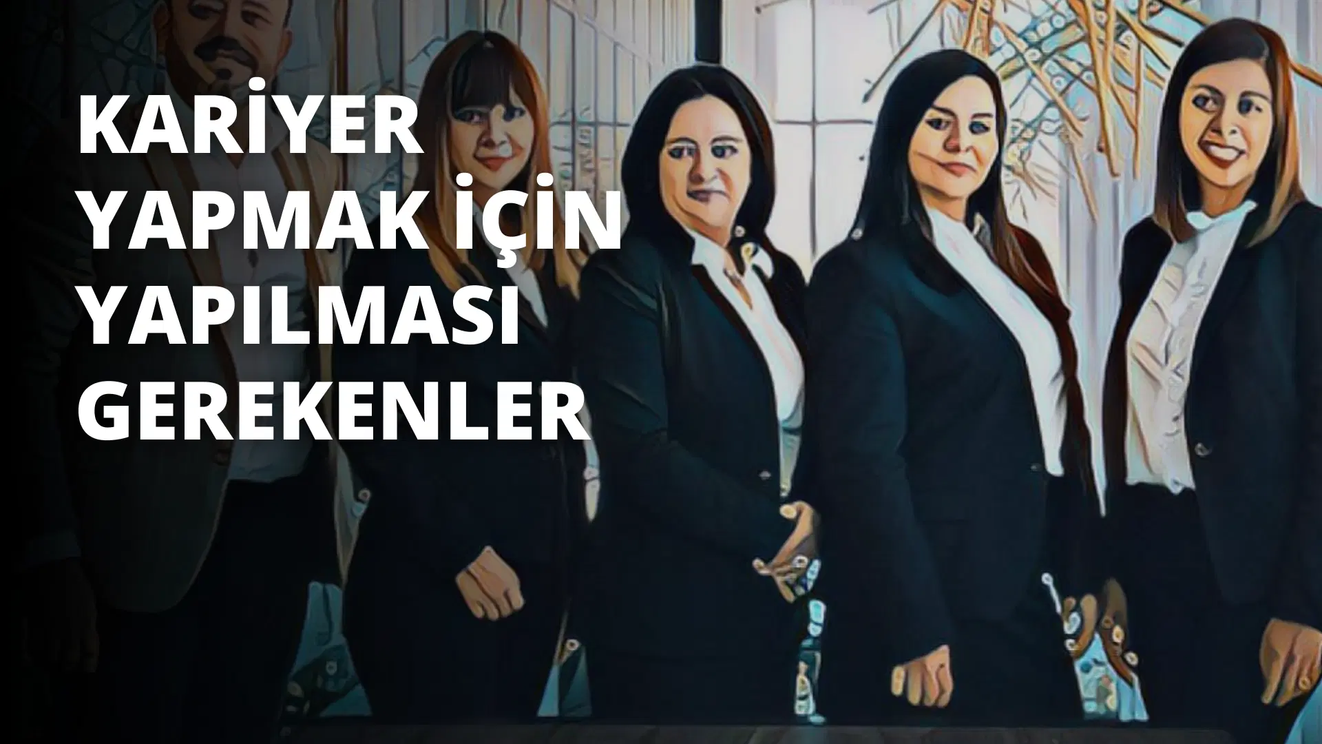 Kariyer Yapmak İçin Yapılması Gerekenler