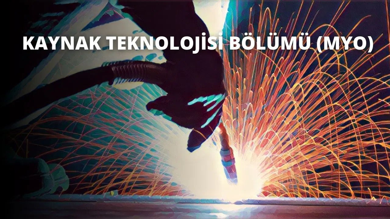Kaynak Teknolojisi Bölümü (MYO)