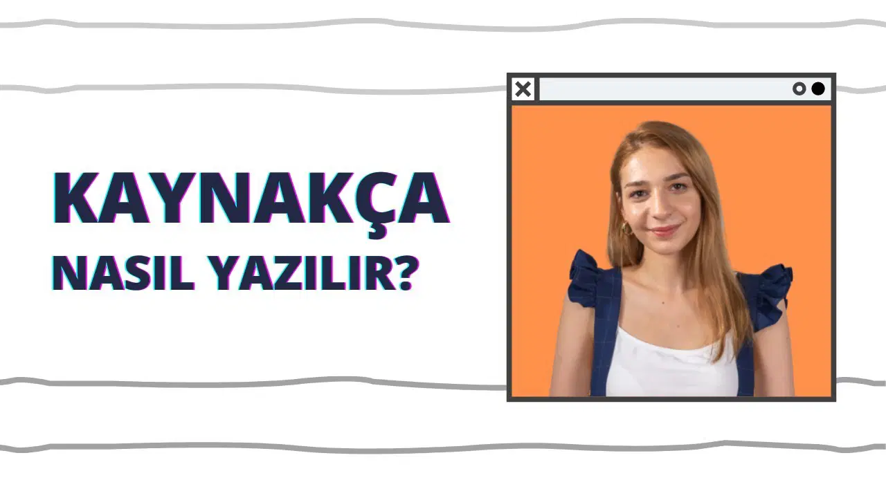 Kaynakça Nasıl Yazılır?