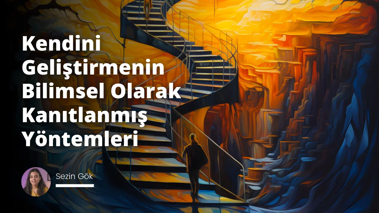 Kendini Geliştirmenin Bilimsel Olarak Kanıtlanmış Yöntemleri